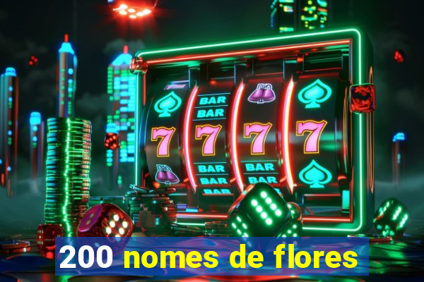 200 nomes de flores